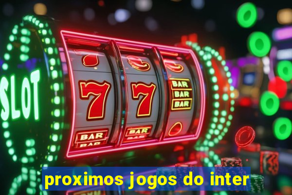 proximos jogos do inter